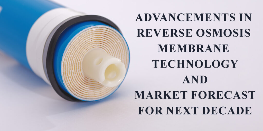 Reverse Osmosis Membrane Market Forecast For Next Decade